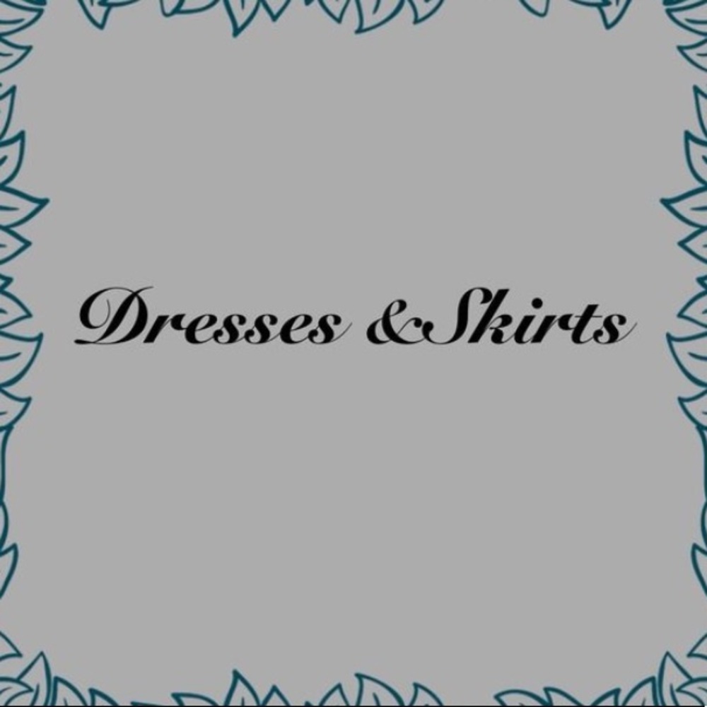 Dresses and Skirts!